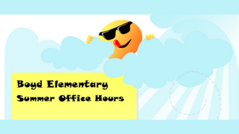  Boyd Elementary School Summer Office Hours